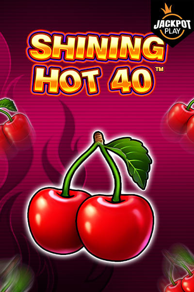 Shining Hot 40 Jackpot Play?height=600