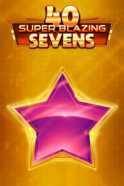 40 Super Blazing Sevens?height=600