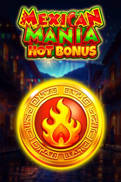 Mexican Mania: Hot Bonus?height=600