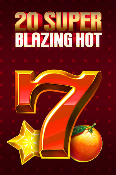 20 Super Blazing Hot?height=600